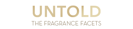 UNTOLD THE FRAGRANCE FACETS